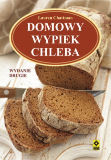 Książka "Domowy wypiek chleba" – Lauren Chattman